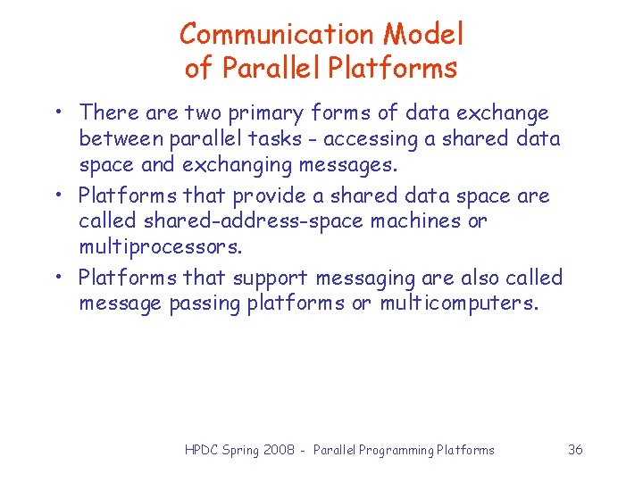 Communication Model of Parallel Platforms • There are two primary forms of data exchange
