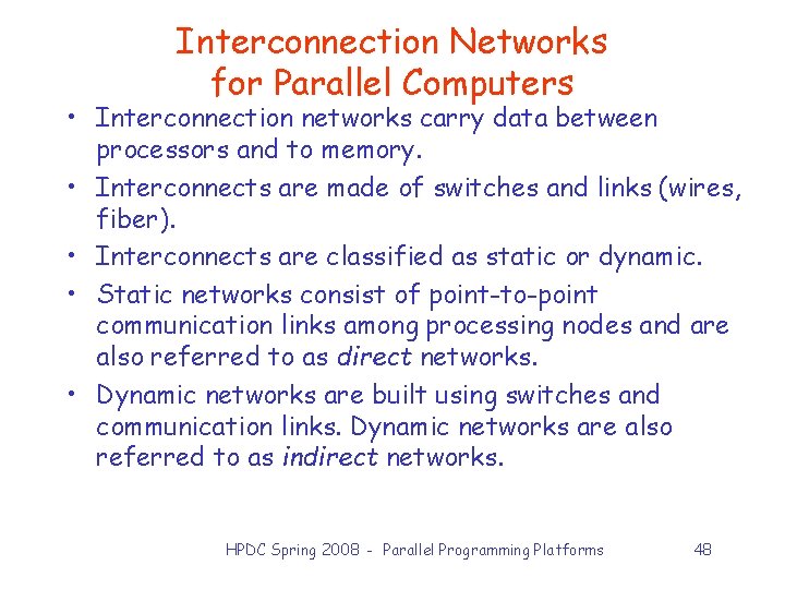 Interconnection Networks for Parallel Computers • Interconnection networks carry data between processors and to