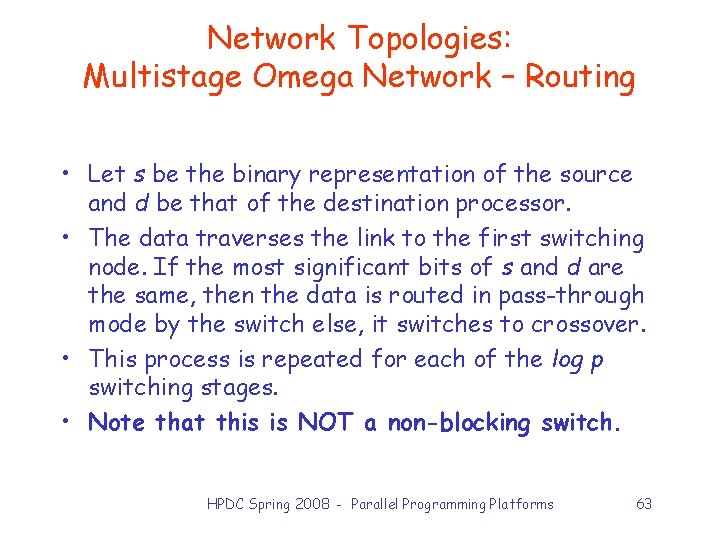 Network Topologies: Multistage Omega Network – Routing • Let s be the binary representation