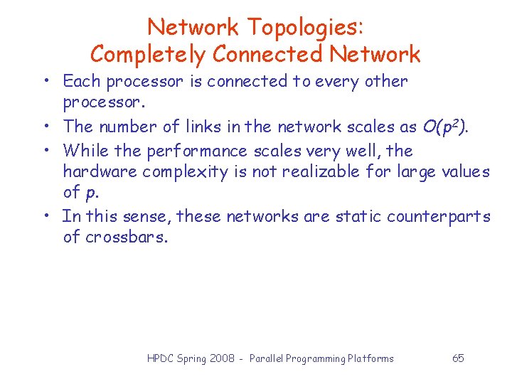 Network Topologies: Completely Connected Network • Each processor is connected to every other processor.