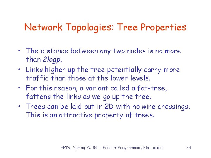 Network Topologies: Tree Properties • The distance between any two nodes is no more