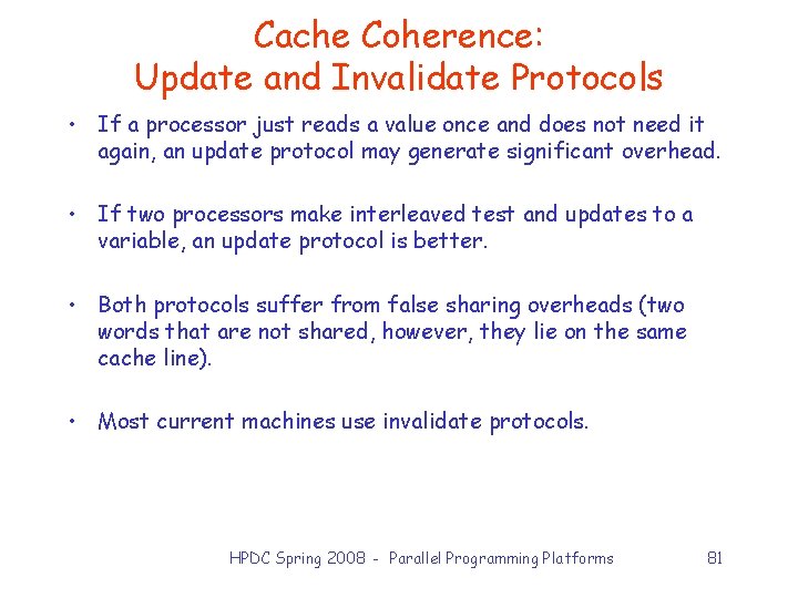 Cache Coherence: Update and Invalidate Protocols • If a processor just reads a value