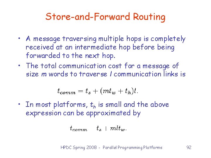 Store-and-Forward Routing • A message traversing multiple hops is completely received at an intermediate