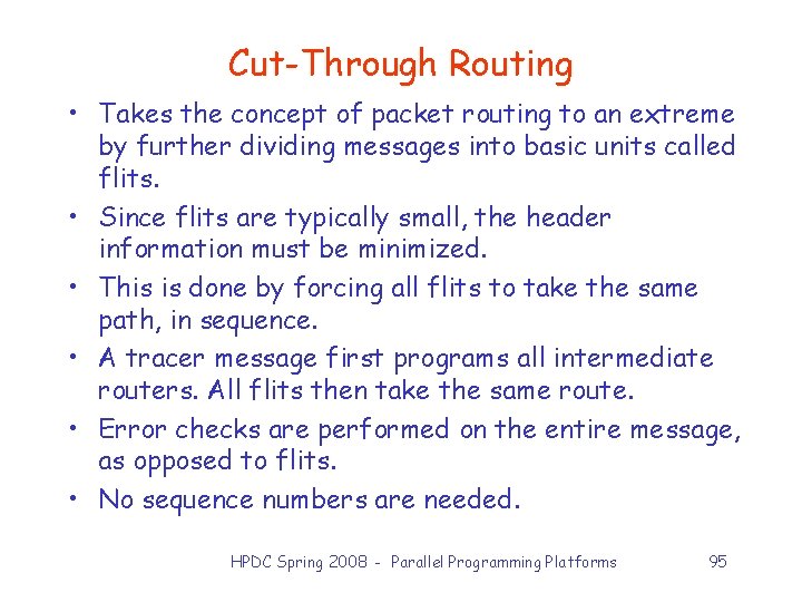 Cut-Through Routing • Takes the concept of packet routing to an extreme by further
