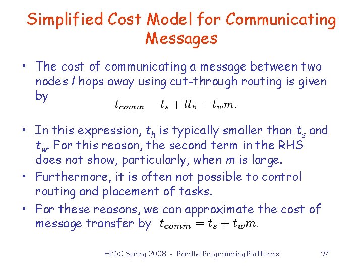 Simplified Cost Model for Communicating Messages • The cost of communicating a message between