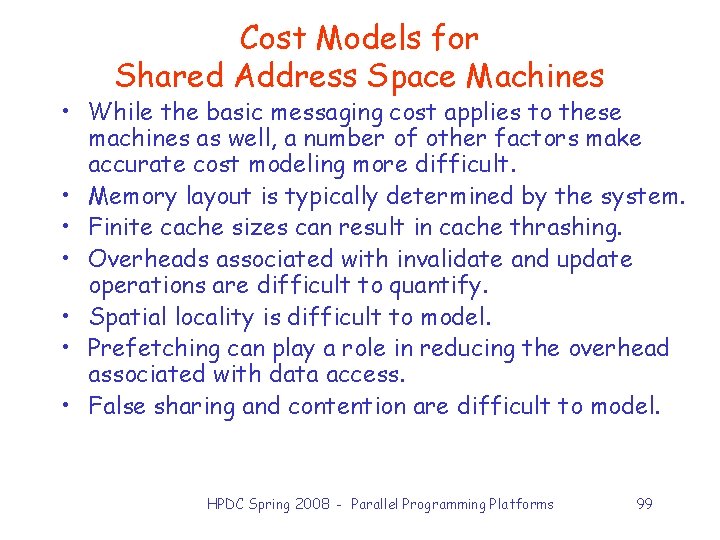 Cost Models for Shared Address Space Machines • While the basic messaging cost applies