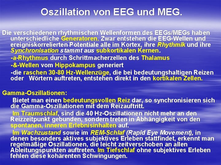Oszillation von EEG und MEG. Die verschiedenen rhythmischen Wellenformen des EEGs/MEGs haben unterschiedliche Generatoren.