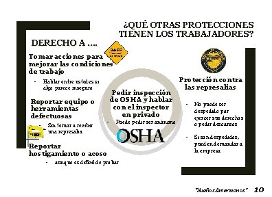 ¿QUÉ OTRAS PROTECCIONES TIENEN LOS TRABAJADORES? DERECHO A …. Tomar acciones para mejorar las