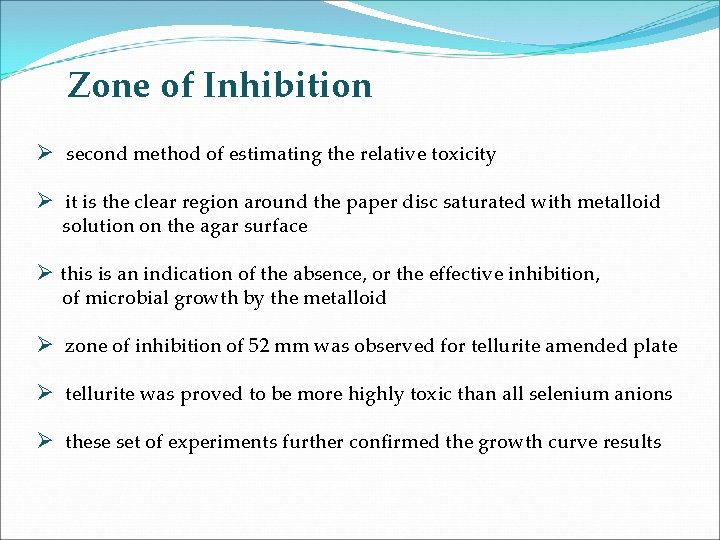 Zone of Inhibition Ø second method of estimating the relative toxicity Ø it is