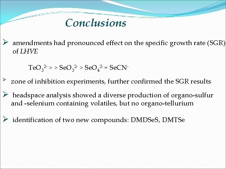 Conclusions Ø amendments had pronounced effect on the specific growth rate (SGR) of LHVE