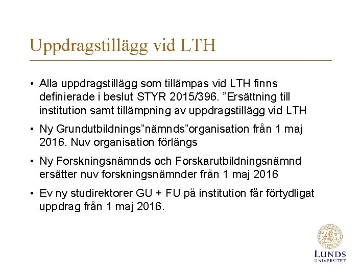 Uppdragstillägg vid LTH • Alla uppdragstillägg som tillämpas vid LTH finns definierade i beslut