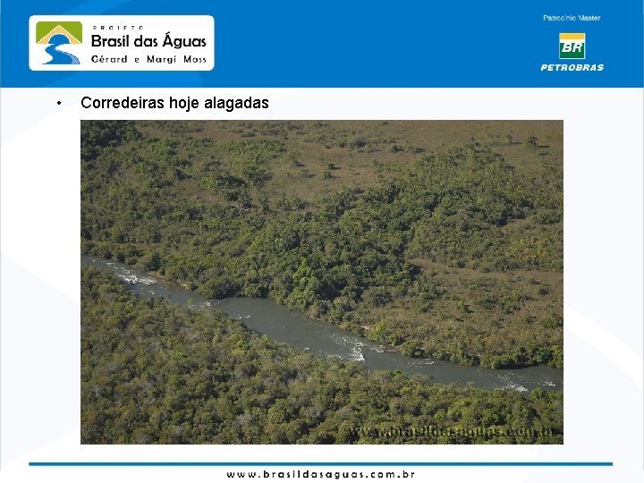  • Corredeiras hoje alagadas 