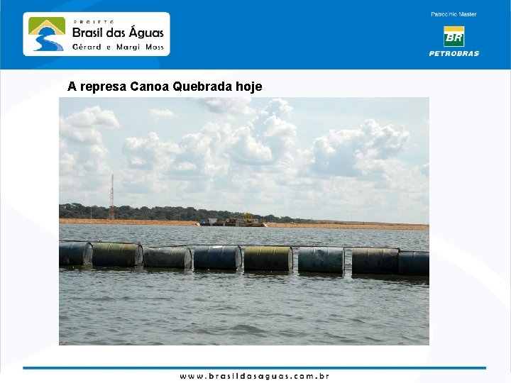 A represa Canoa Quebrada hoje 