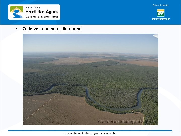  • O rio volta ao seu leito normal 