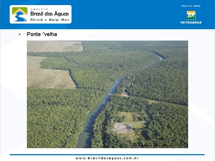 • Ponte “velha 