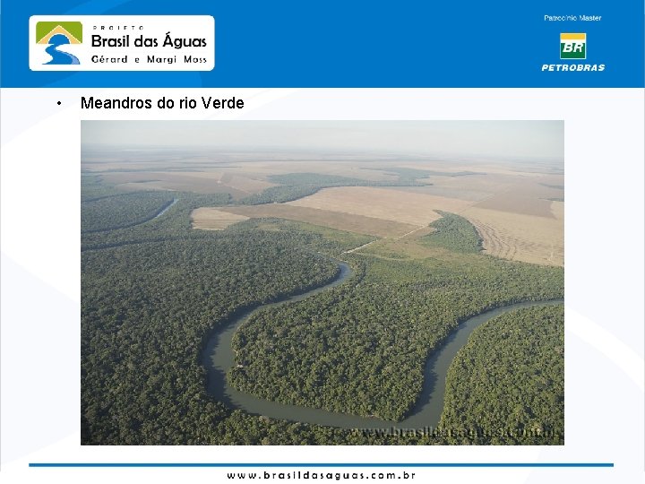  • Meandros do rio Verde 