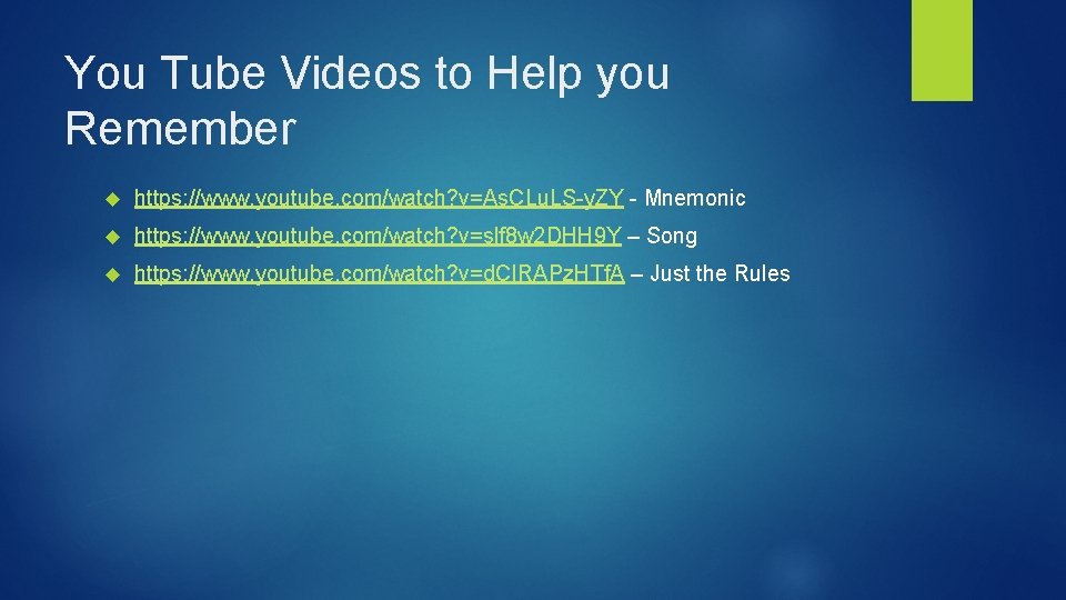 You Tube Videos to Help you Remember https: //www. youtube. com/watch? v=As. CLu. LS-y.