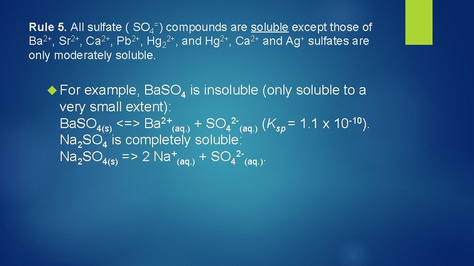 Rule 5. All sulfate ( SO 4=) compounds are soluble except those of Ba