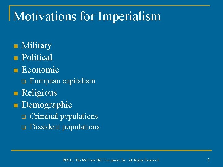 Motivations for Imperialism n n n Military Political Economic q n n European capitalism