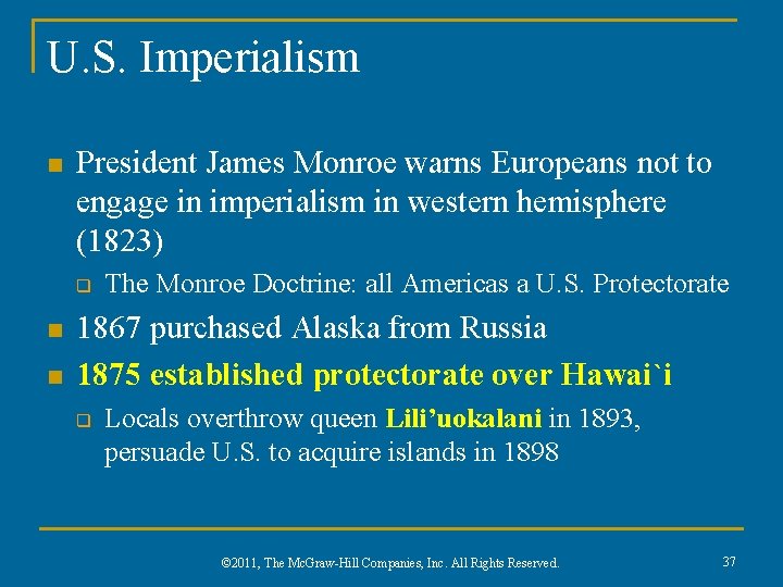U. S. Imperialism n President James Monroe warns Europeans not to engage in imperialism