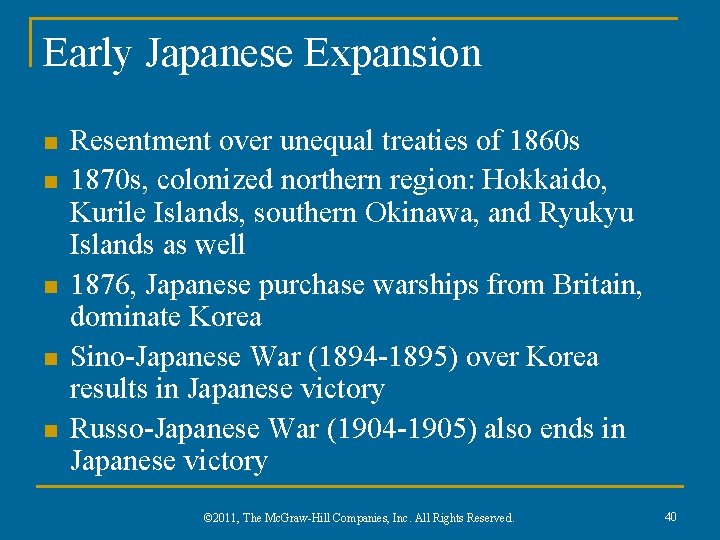 Early Japanese Expansion n n Resentment over unequal treaties of 1860 s 1870 s,