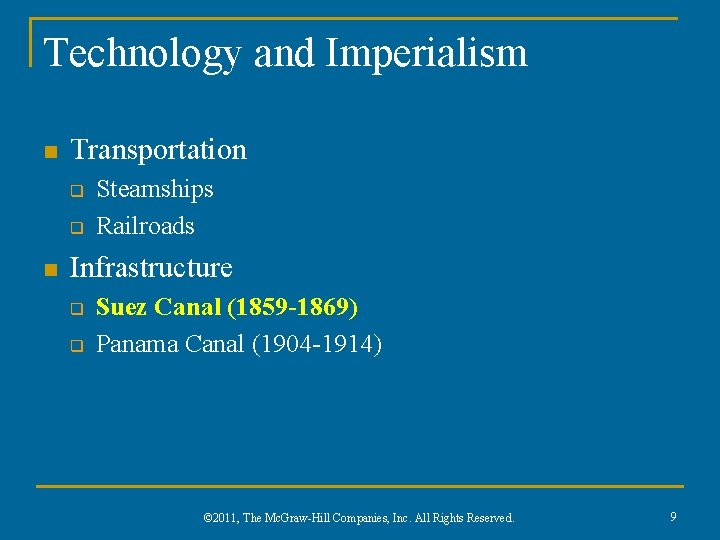 Technology and Imperialism n Transportation q q n Steamships Railroads Infrastructure q q Suez