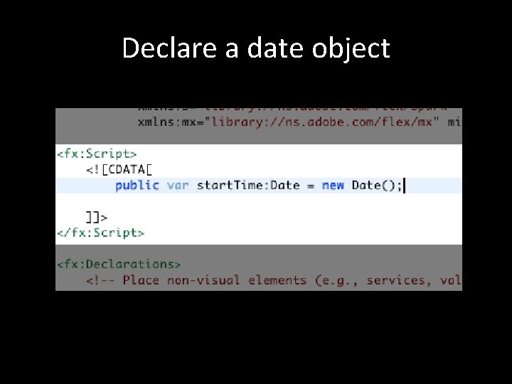 Declare a date object 