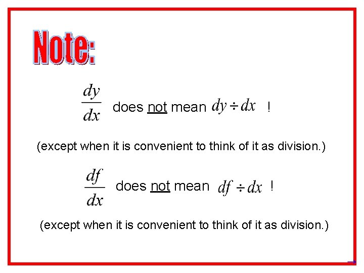 does not mean ! (except when it is convenient to think of it as