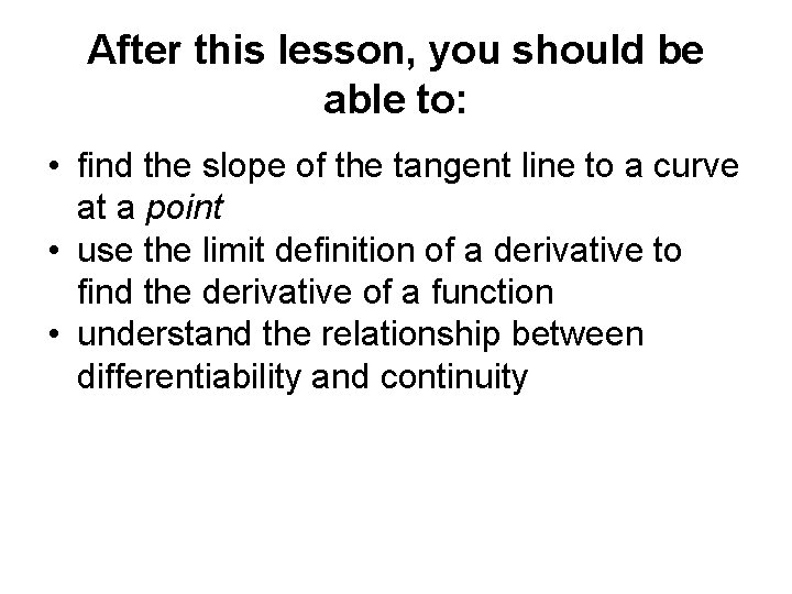 After this lesson, you should be able to: • find the slope of the