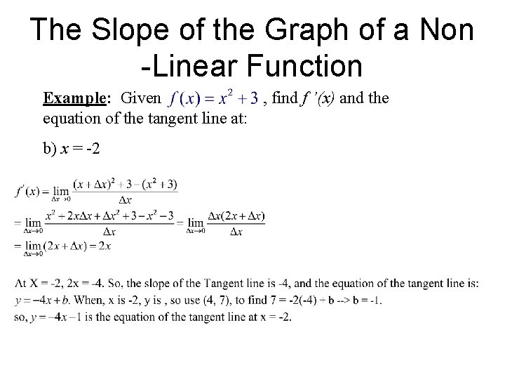 The Slope of the Graph of a Non -Linear Function Example: Given , find