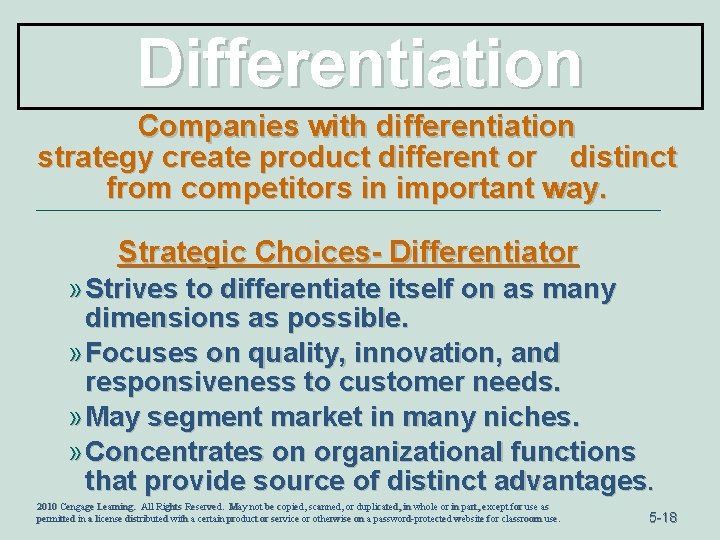 Differentiation Companies with differentiation strategy create product different or distinct from competitors in important
