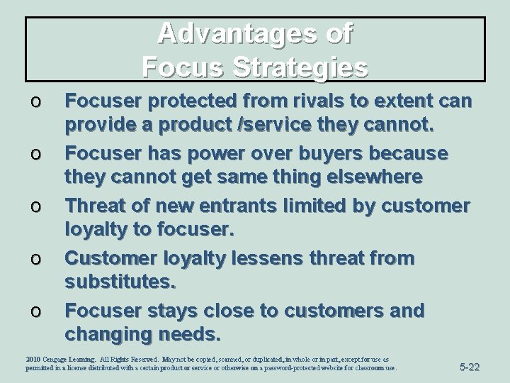 Advantages of Focus Strategies o o o Focuser protected from rivals to extent can