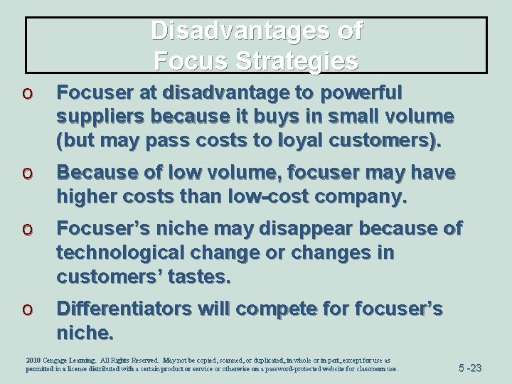 Disadvantages of Focus Strategies o Focuser at disadvantage to powerful suppliers because it buys