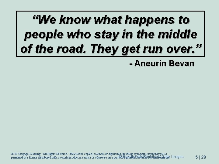 “We know what happens to people who stay in the middle of the road.