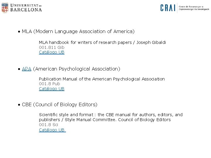  • MLA (Modern Language Association of America) MLA handbook for writers of research