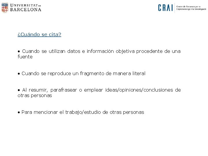 ¿Cuándo se cita? • Cuando se utilizan datos e información objetiva procedente de una