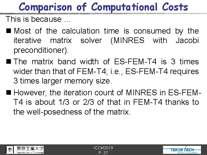 Comparison of Computational Costs This is because … n Most of the calculation time