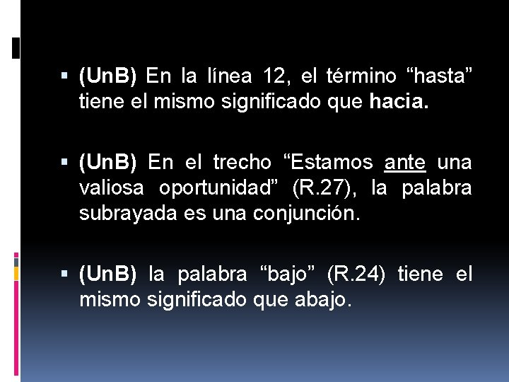  (Un. B) En la línea 12, el término “hasta” tiene el mismo significado