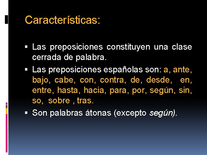 ESPANHOL VESTIBULARES Prof Julio Manuel Man LAS PREPOSICIONES