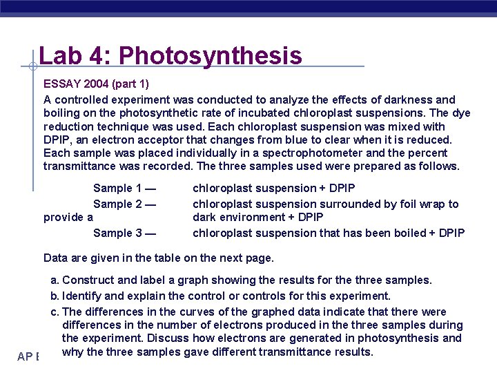 Lab 4: Photosynthesis ESSAY 2004 (part 1) A controlled experiment was conducted to analyze