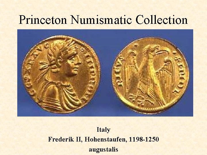 Princeton Numismatic Collection Italy Frederik II, Hohenstaufen, 1198 -1250 augustalis 