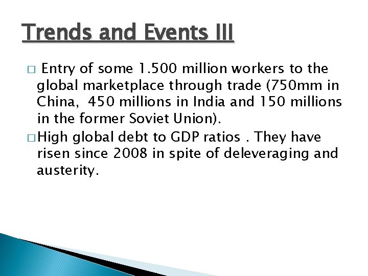 Trends and Events III Entry of some 1. 500 million workers to the global