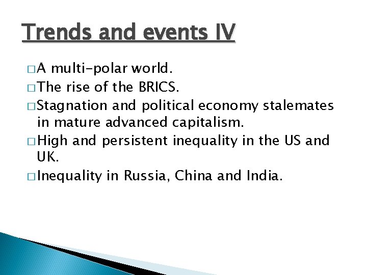 Trends and events IV �A multi-polar world. � The rise of the BRICS. �
