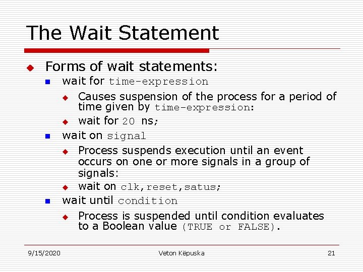 The Wait Statement u Forms of wait statements: n n n 9/15/2020 wait for