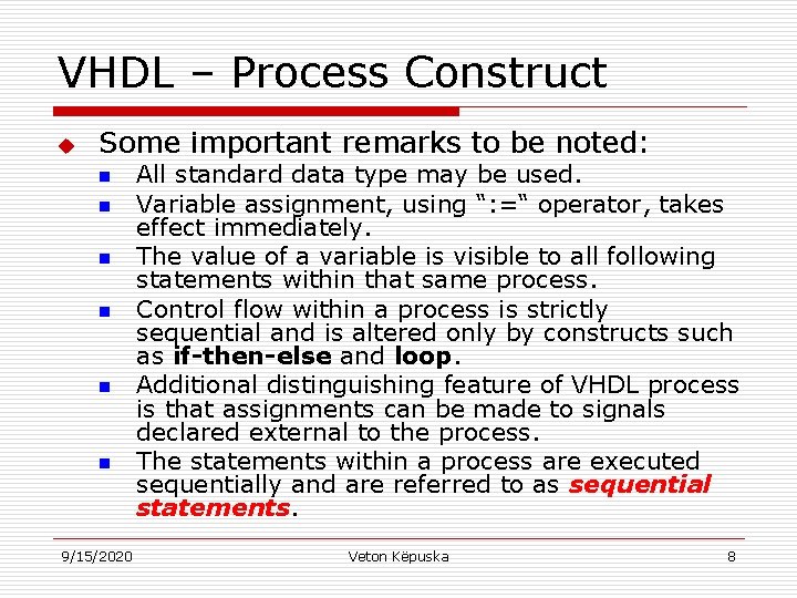 VHDL – Process Construct u Some important remarks to be noted: n n n