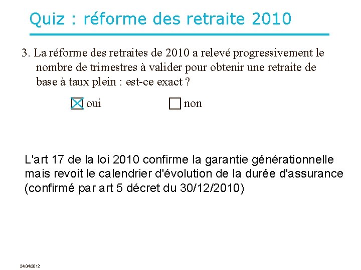 Quiz : réforme des retraite 2010 3. La réforme des retraites de 2010 a
