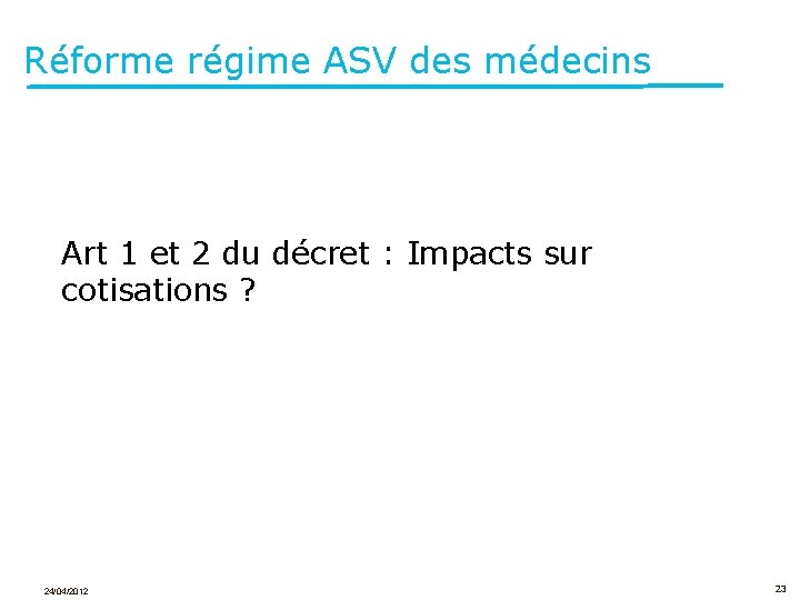 Réforme régime ASV des médecins Art 1 et 2 du décret : Impacts sur