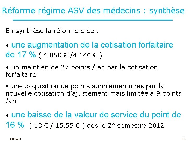 Réforme régime ASV des médecins : synthèse En synthèse la réforme crée : une