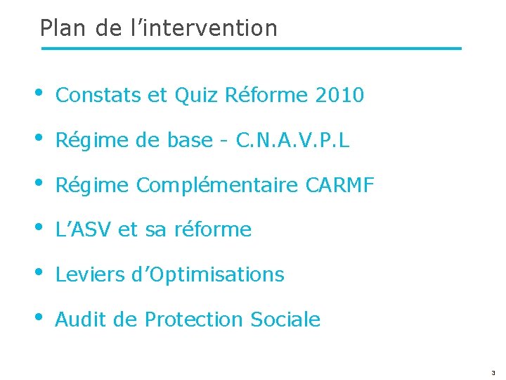 Plan de l’intervention • Constats et Quiz Réforme 2010 • Régime de base -