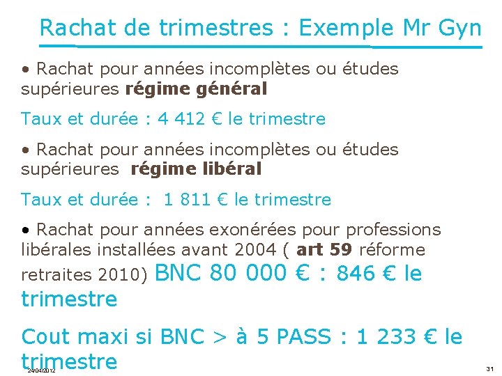 Rachat de trimestres : Exemple Mr Gyn • Rachat pour années incomplètes ou études